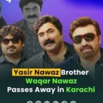 Waqar Nawaz: A Legacy That Lives Beyond Death